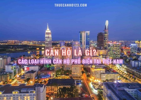 Căn hộ (Apartment) là gì? Các loại hình căn hộ phổ biến tại Việt Nam