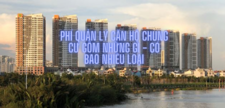 Phí quản lý căn hộ chung cư gồm những gì có bao nhiêu loại