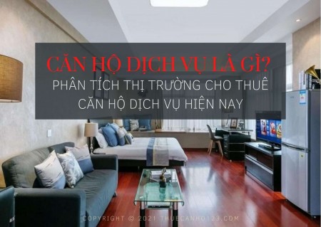 Căn hộ dịch vụ là gì? Phân tích thị trường cho thuê căn hộ dịch vụ hiện nay