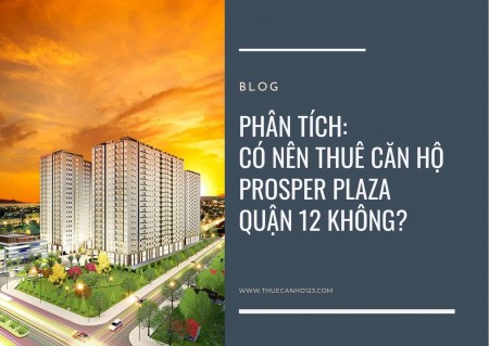 Phân tích: Có nên thuê căn hộ Prosper Plaza quận 12 không?