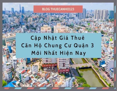 Cập nhật giá thuê căn hộ chung cư quận 3 mới nhất hiện nay
