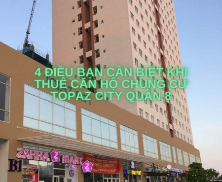 4 điều bạn cần biết khi thuê căn hộ chung cư Topaz City Quận 8
