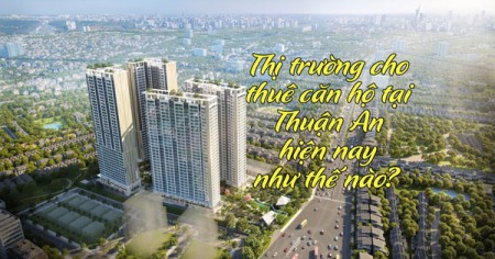 Thị trường cho thuê căn hộ tại Thuận An hiện nay như thế nào?