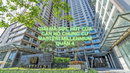 Giải mã sức hút của căn hộ chung cư Masteri Millennium Quận 4