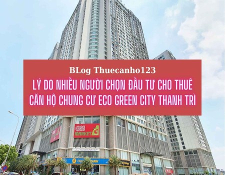 Lý do nhiều người chọn đầu tư cho thuê căn hộ chung cư Eco Green City