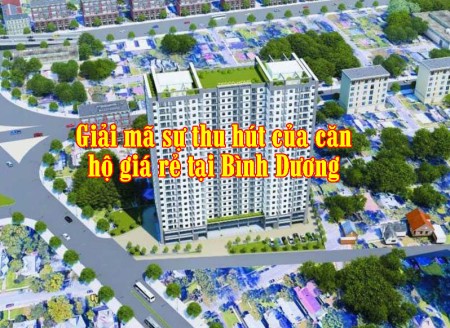 Giải mã sự thu hút của căn hộ giá rẻ tại Bình Dương