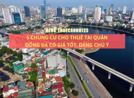 5 chung cư cho thuê tại quận Đống Đa có giá tốt, đáng chú ý