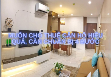Muốn cho thuê căn hộ hiệu quả, cần chuẩn bị 4 bước này