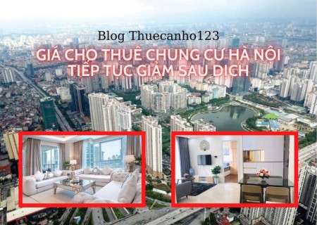 Giá cho thuê chung cư Hà Nội tiếp tục giảm sau dịch
