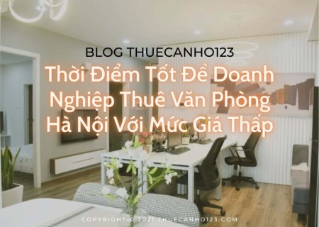 Thời điểm tốt để doanh nghiệp thuê văn phòng Hà Nội với mức giá thấp