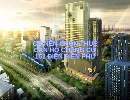 Có nên chọn thuê căn hộ chung cư 152 Điện Biên Phủ