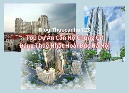 Top dự án căn hộ chung cư đáng thuê nhất Hoài Đức Hà Nội