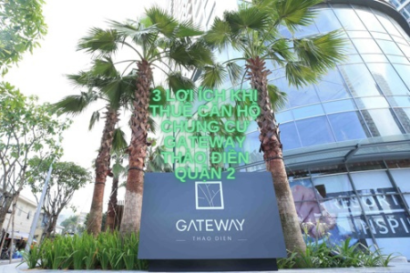 3 lợi ích khi thuê căn hộ chung cư Gateway Thảo Điền Quận 2