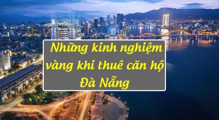 Những kinh nghiệm vàng khi thuê căn hộ Đà Nẵng