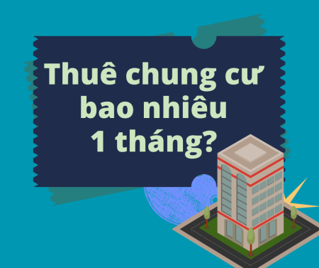 Thuê chung cư một tháng bao nhiêu tiền? Gợi ý các dự án TPHCM - Hà Nội giá rẻ
