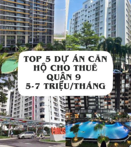Top 5 dự án căn hộ cho thuê Quận 9 từ 5-7 triệu/tháng