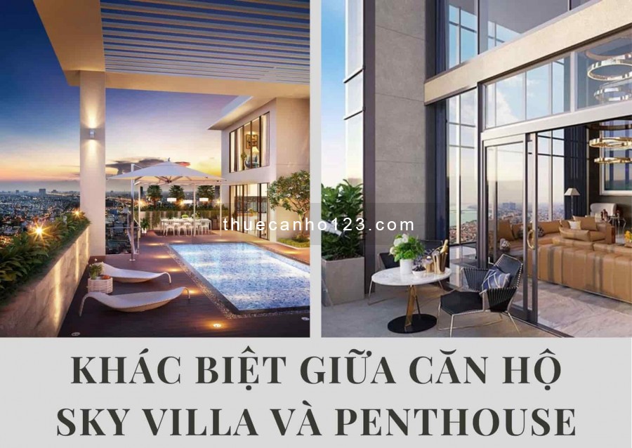 Khác biệt giữa căn hộ Sky Villa và Penthouse