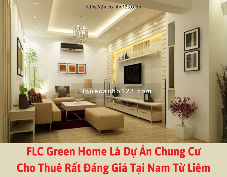 FLC Green Home là dự án chung cư cho thuê rất đáng giá tại Nam Từ Liêm