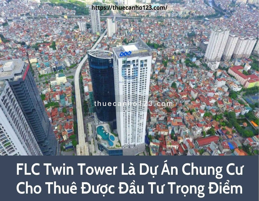 FLC Twin Tower là dự án chung cư cho thuê được đầu tư trọng điểm