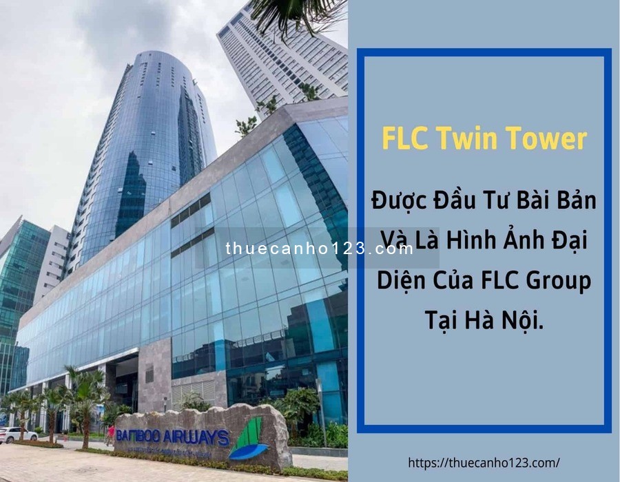 FLC Twin Towers được đầu tư bài bản và là hình ảnh đại diện của FLC Group tại Hà Nội