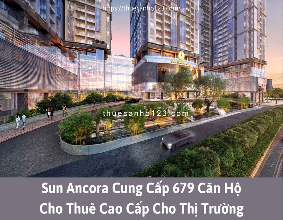 Sun Ancora cung cấp 679 căn hộ cho thuê cao cấp cho thị trường