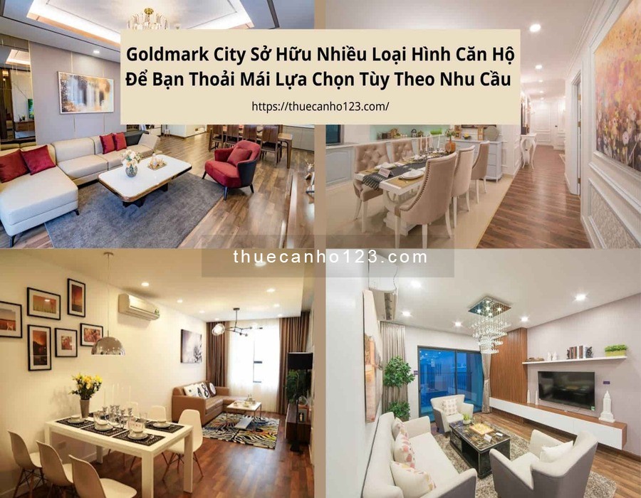 Goldmark City sở hữu nhiều loại hình căn hộ để bạn thoải mái lựa chọn tùy theo nhu cầu