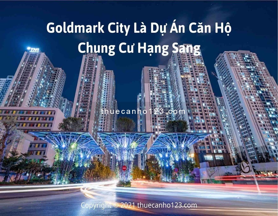 Goldmark City là dự án căn hộ chung cư hạng sang