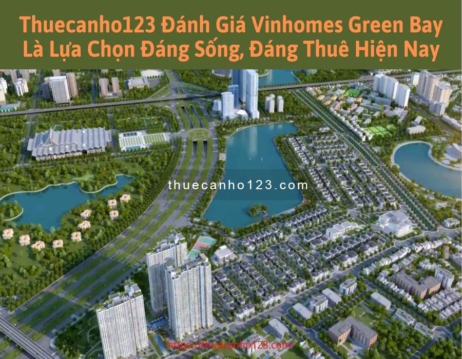 Thuecanho123 - Đánh giá Vinhomes Green Bay là dự án đáng sống, đáng thuê hiện nay