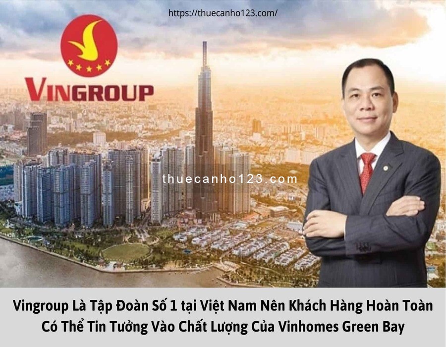 Vingroup là tập đoàn số 1 tại Việt Nam nên khách hàng hoàn toàn có thể tin tưởng vào chất lượng của Vinhomes Green Bay