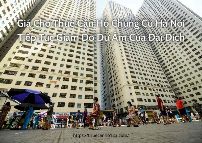 Giá cho thuê căn hộ chung cư Hà Nội tiếp tục giảm do dư âm của đại dịch