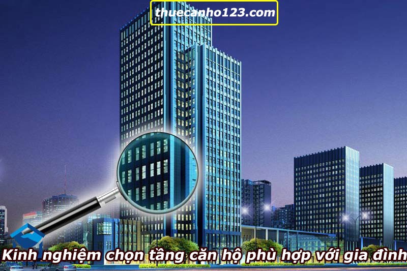 Kinh nghiệm chọn tầng căn hộ phù hợp với gia đình