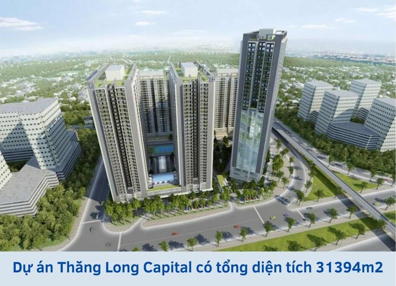 Dự án Thắng Long Capital có tổng diện tích 31394m2