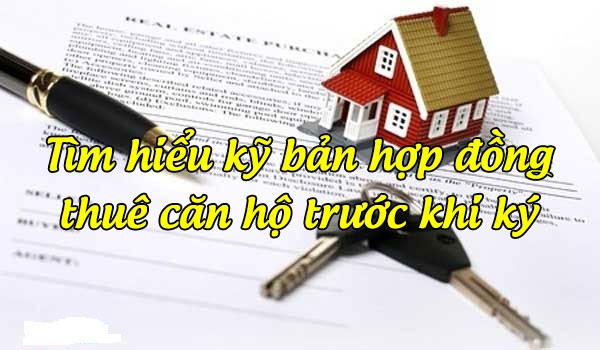 Tìm hiểu bản hợp đồng thuê căn hộ trước khi ký