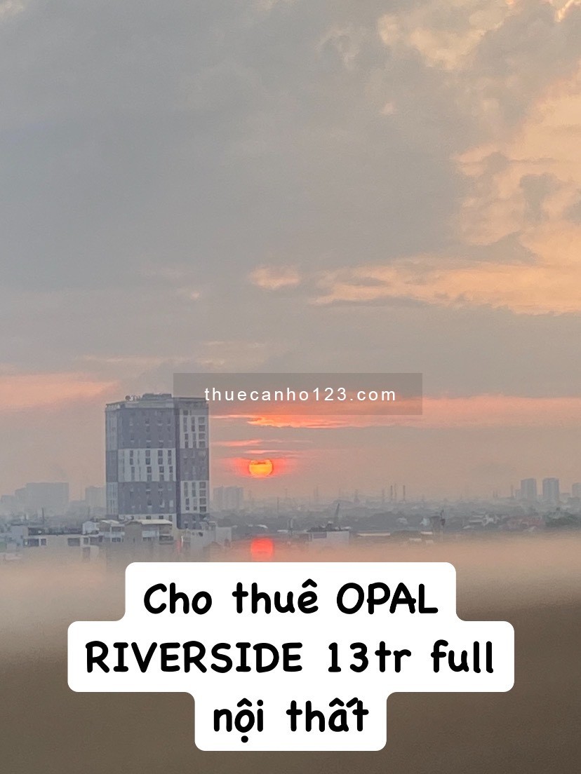 Gấp cho thuê OPAL RIVERSIDE căn 2PN 72m2 cực đẹp giá chỉ 13 triệu có sẵn nội thất Lh 0902 257 949