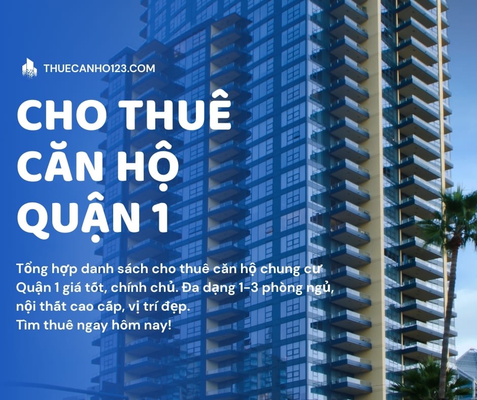 Cho thuê căn hộ chung cư Quận 1 giá rẻ chính chủ