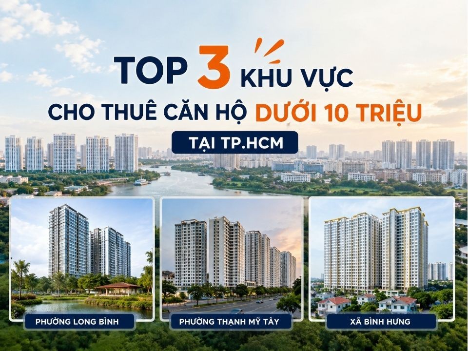 top-3-khu-vuc-cho-thue-can-ho-duoi-10-trieu-tai-tp-hcm_1784618226.jpg Top 3 khu vực cho thuê căn hộ dưới 10 triệu tại TP.HCM